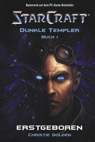 StarCraft - Dunkle Templer Band 1: Erstgeboren