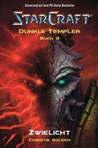 StarCraft - Dunkle Templer Band 3: Zwielicht