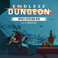 Endless Dungeon (Original Game Soundtrack) [Space Station Mix]