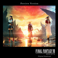 FINAL FANTASY VII REBIRTH Original Soundtrack (Preview Version)