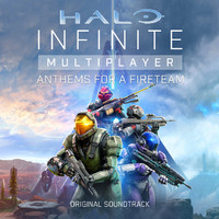 Halo Infinite Multiplayer: Anthems for a Fireteam (Original Soundtrack)