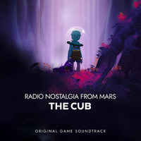 Radio Nostalgia from Mars: The Cub (Original Game Soundtrack)
